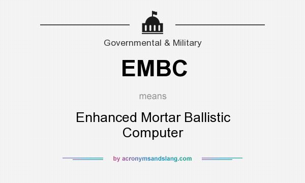 What does EMBC mean? It stands for Enhanced Mortar Ballistic Computer