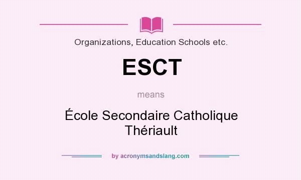 What does ESCT mean? It stands for École Secondaire Catholique Thériault