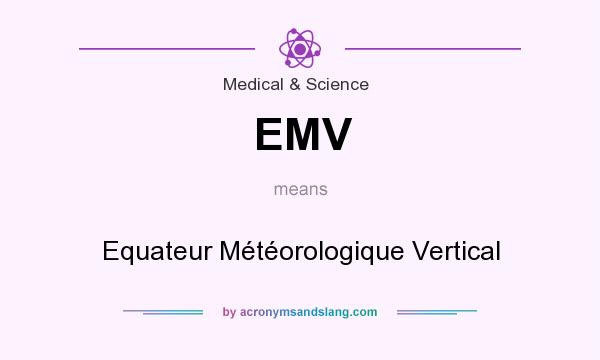 What does EMV mean? It stands for Equateur Météorologique Vertical