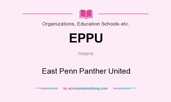 What does EPPU mean? It stands for East Penn Panther United