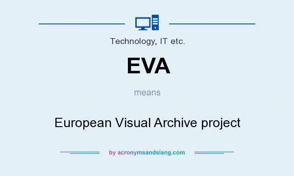 What does EVA mean? It stands for European Visual Archive project
