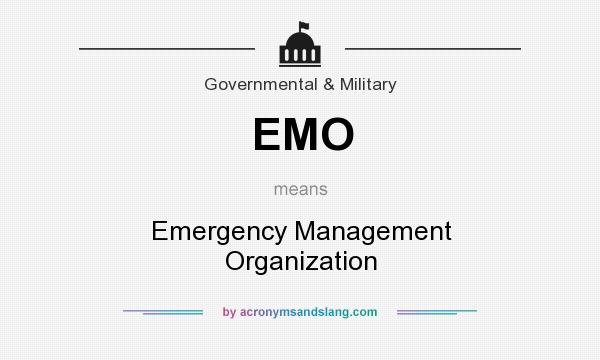 What does EMO mean? It stands for Emergency Management Organization