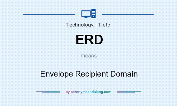 What does ERD mean? It stands for Envelope Recipient Domain