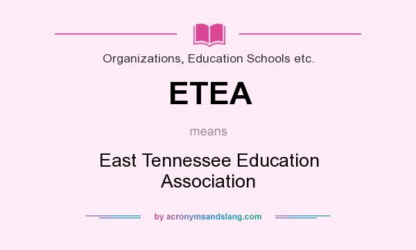 What does ETEA mean? It stands for East Tennessee Education Association