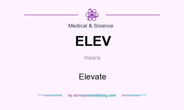 What does ELEV mean? It stands for Elevate