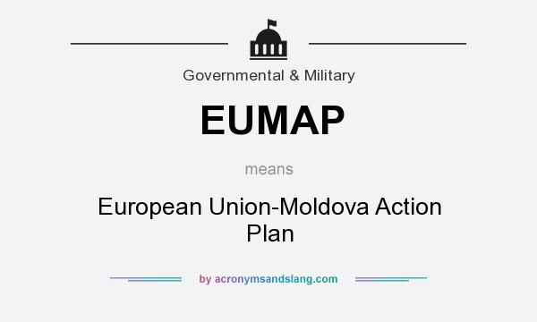 What does EUMAP mean? It stands for European Union-Moldova Action Plan