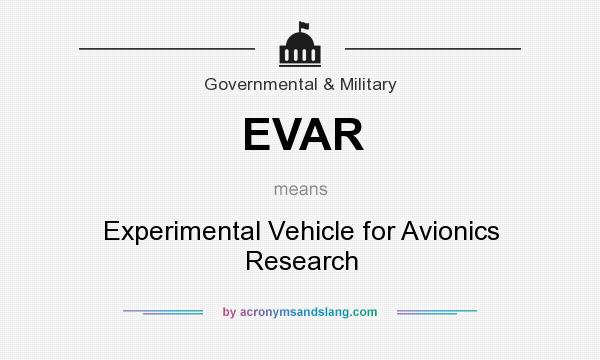 What does EVAR mean? It stands for Experimental Vehicle for Avionics Research