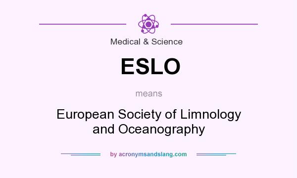 What does ESLO mean? It stands for European Society of Limnology and Oceanography