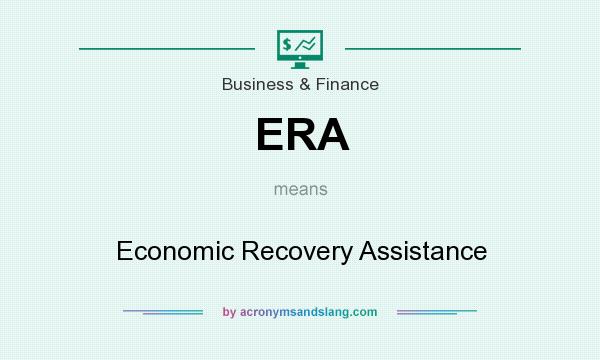 What does ERA mean? It stands for Economic Recovery Assistance