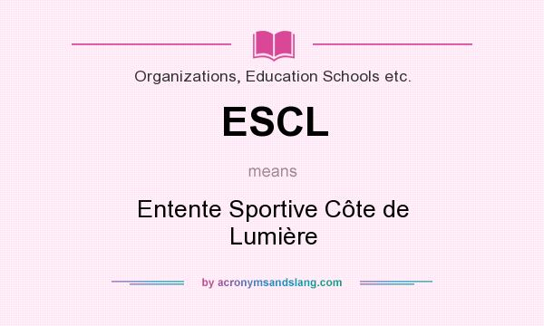 What does ESCL mean? It stands for Entente Sportive Côte de Lumière