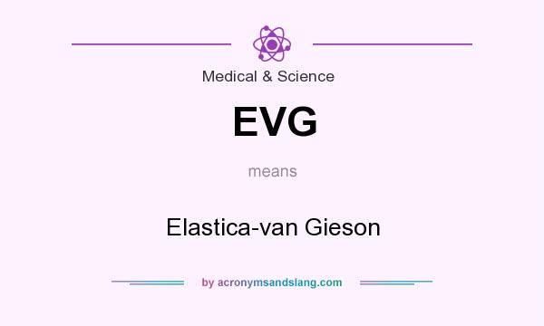 What does EVG mean? It stands for Elastica-van Gieson