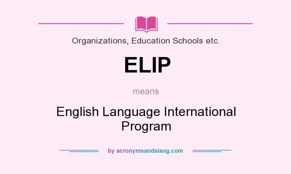 What does ELIP mean? It stands for English Language International Program