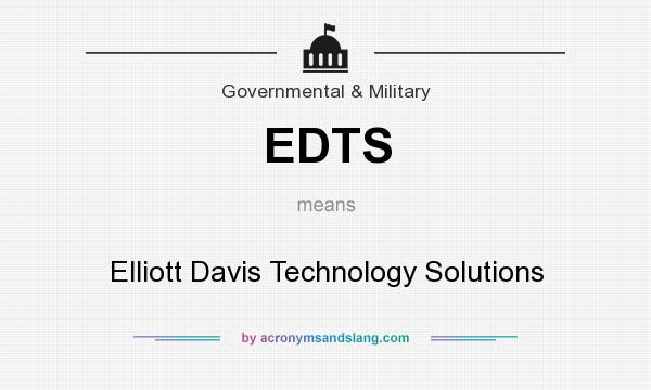 What does EDTS mean? It stands for Elliott Davis Technology Solutions