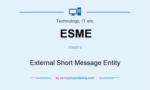 What does ESME mean? It stands for External Short Message Entity