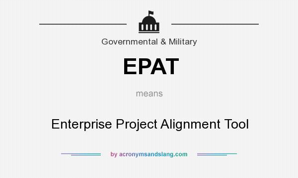 What does EPAT mean? It stands for Enterprise Project Alignment Tool