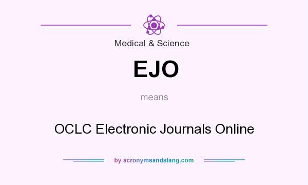 What does EJO mean? It stands for OCLC Electronic Journals Online