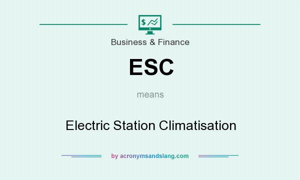 What does ESC mean? It stands for Electric Station Climatisation