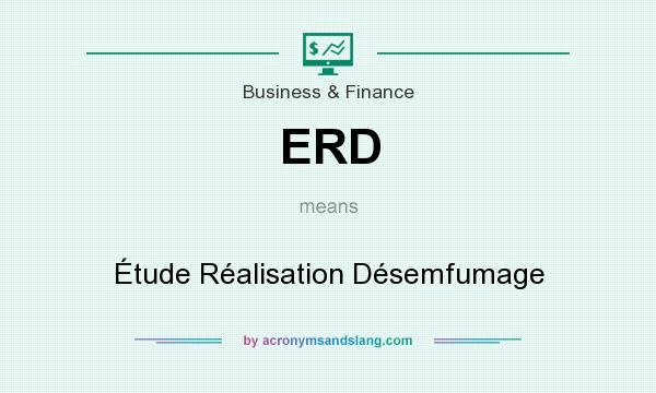 What does ERD mean? It stands for Étude Réalisation Désemfumage