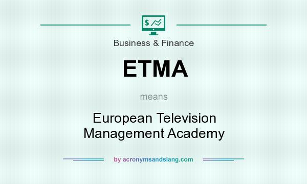 What does ETMA mean? It stands for European Television Management Academy