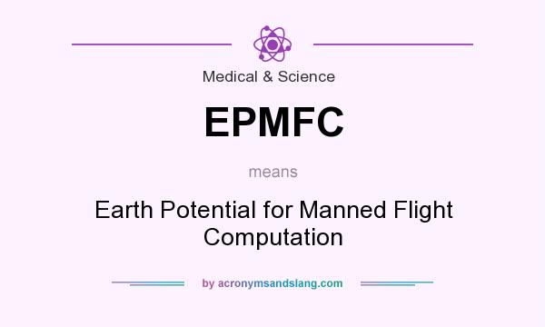 What does EPMFC mean? It stands for Earth Potential for Manned Flight Computation