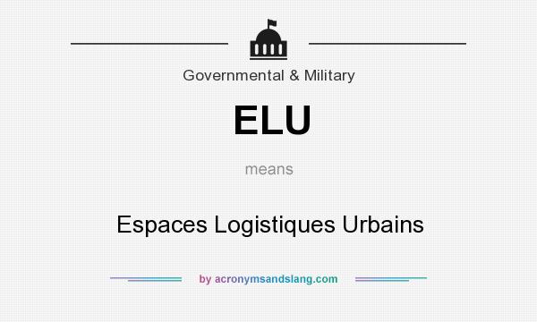 What does ELU mean? It stands for Espaces Logistiques Urbains