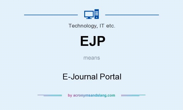 What does EJP mean? It stands for E-Journal Portal