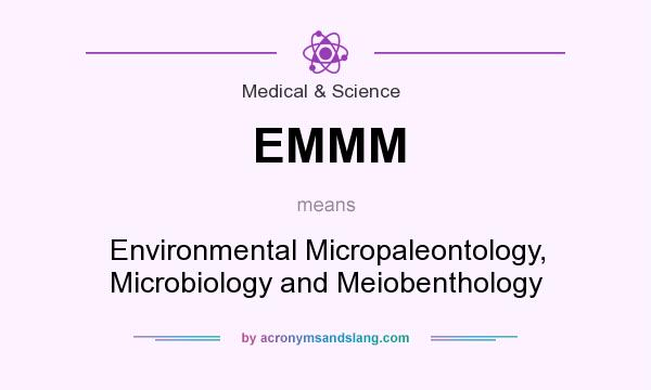 What does EMMM mean? It stands for Environmental Micropaleontology, Microbiology and Meiobenthology