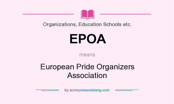 What does EPOA mean? It stands for European Pride Organizers Association