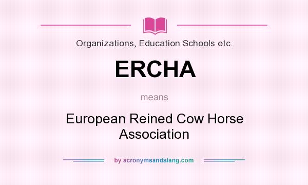 What does ERCHA mean? It stands for European Reined Cow Horse Association
