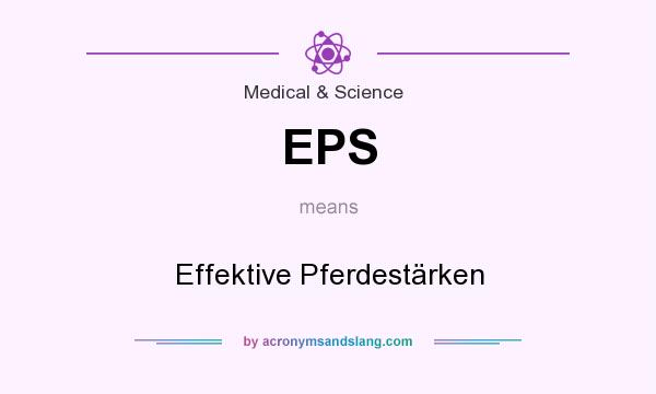 What does EPS mean? It stands for Effektive Pferdestärken
