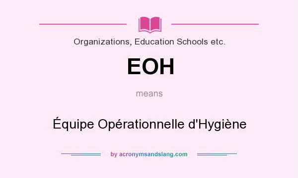 What does EOH mean? It stands for Équipe Opérationnelle d`Hygiène