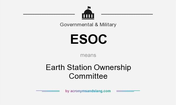 What does ESOC mean? It stands for Earth Station Ownership Committee
