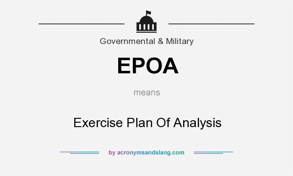 What does EPOA mean? It stands for Exercise Plan Of Analysis