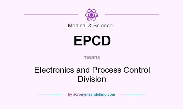 What does EPCD mean? It stands for Electronics and Process Control Division
