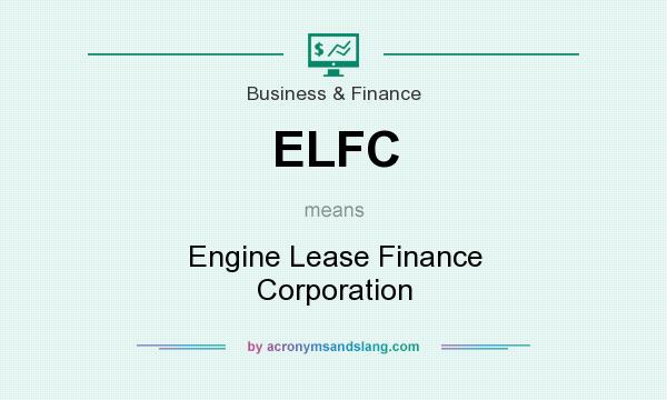 What does ELFC mean? It stands for Engine Lease Finance Corporation
