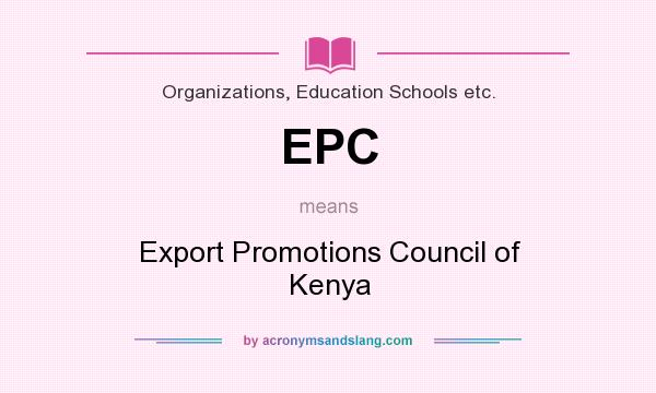 What does EPC mean? It stands for Export Promotions Council of Kenya