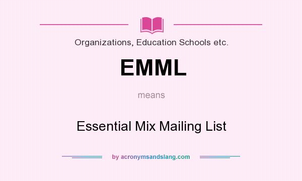 What does EMML mean? It stands for Essential Mix Mailing List