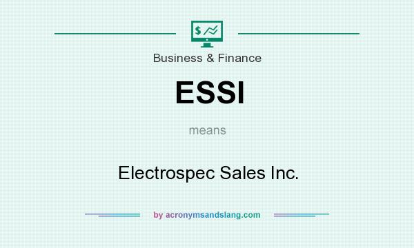 What does ESSI mean? It stands for Electrospec Sales Inc.