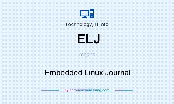 What does ELJ mean? It stands for Embedded Linux Journal