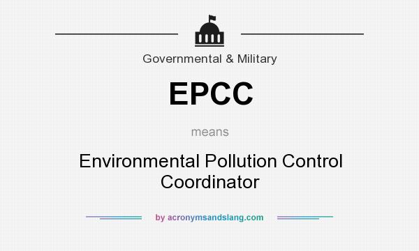 What does EPCC mean? It stands for Environmental Pollution Control Coordinator