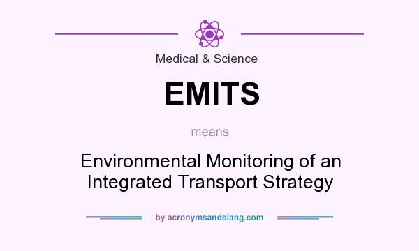 What does EMITS mean? It stands for Environmental Monitoring of an Integrated Transport Strategy