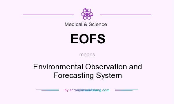 What does EOFS mean? It stands for Environmental Observation and Forecasting System
