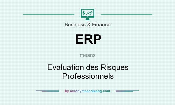 What does ERP mean? It stands for Evaluation des Risques Professionnels