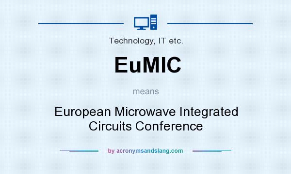 What does EuMIC mean? It stands for European Microwave Integrated Circuits Conference