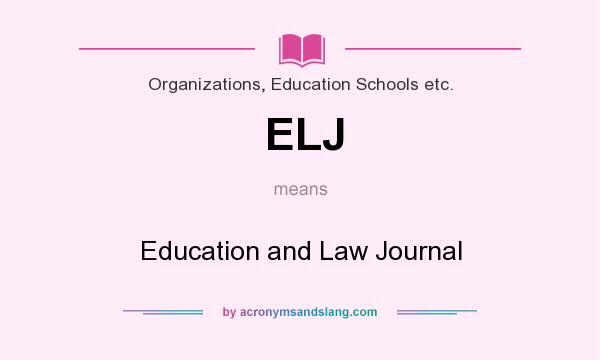What does ELJ mean? It stands for Education and Law Journal