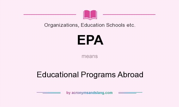 What does EPA mean? It stands for Educational Programs Abroad