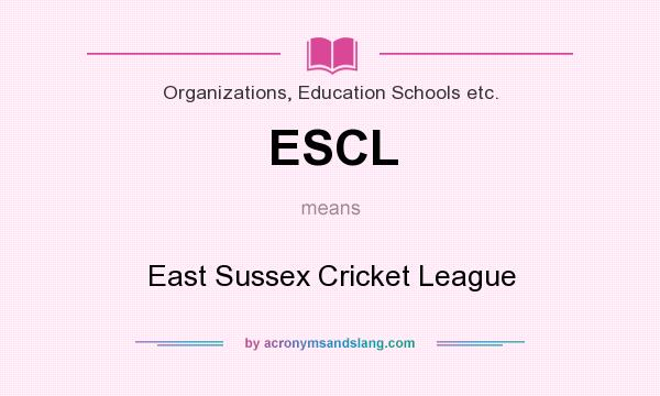 What does ESCL mean? It stands for East Sussex Cricket League