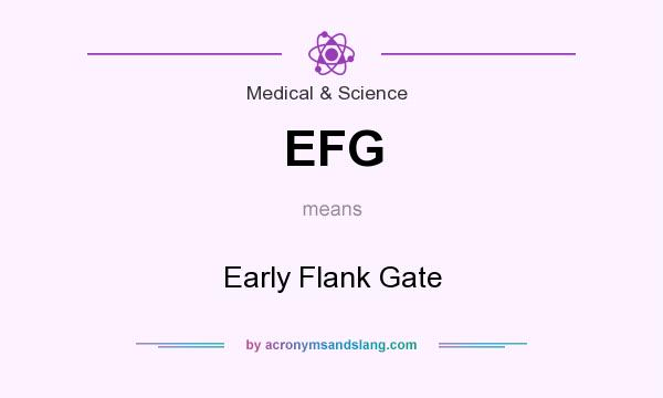 What does EFG mean? It stands for Early Flank Gate