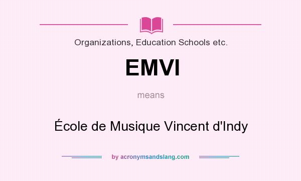What does EMVI mean? It stands for École de Musique Vincent d`Indy