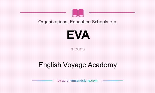 What does EVA mean? It stands for English Voyage Academy